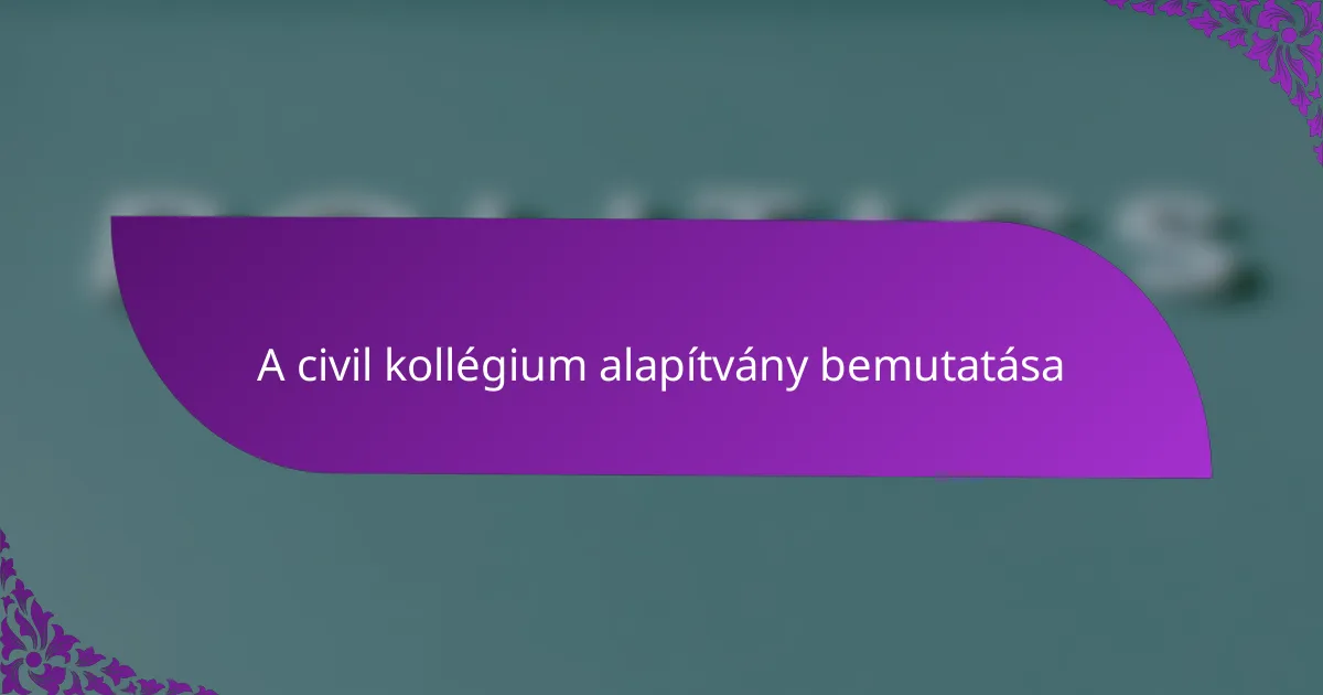 A civil kollégium alapítvány bemutatása