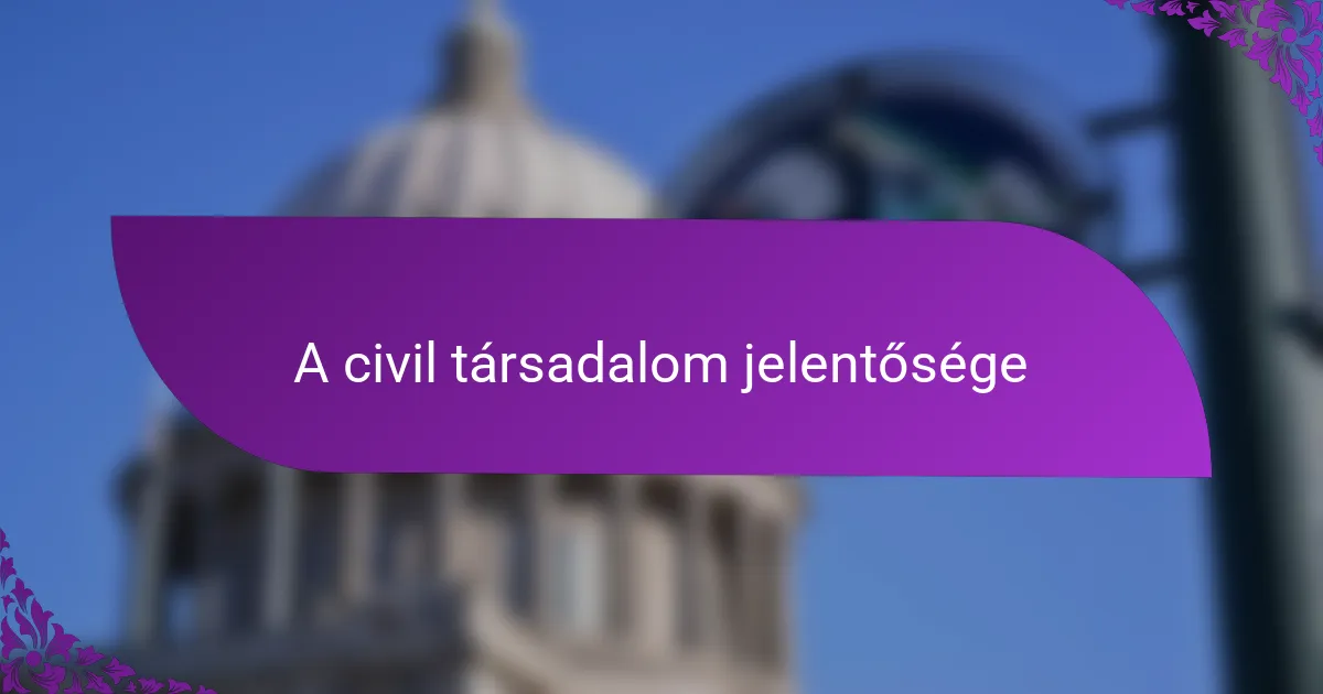 A civil társadalom jelentősége