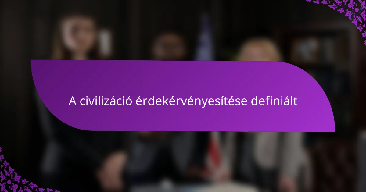 A civilizáció érdekérvényesítése definiált