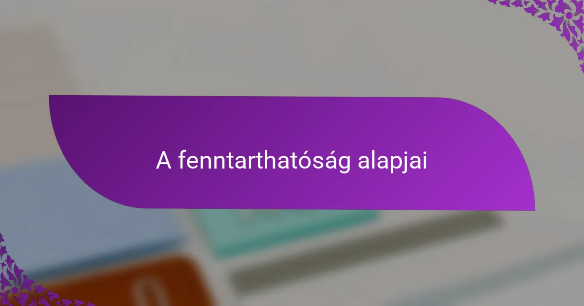 A fenntarthatóság alapjai