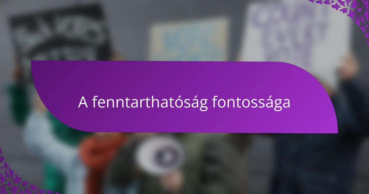 A fenntarthatóság fontossága