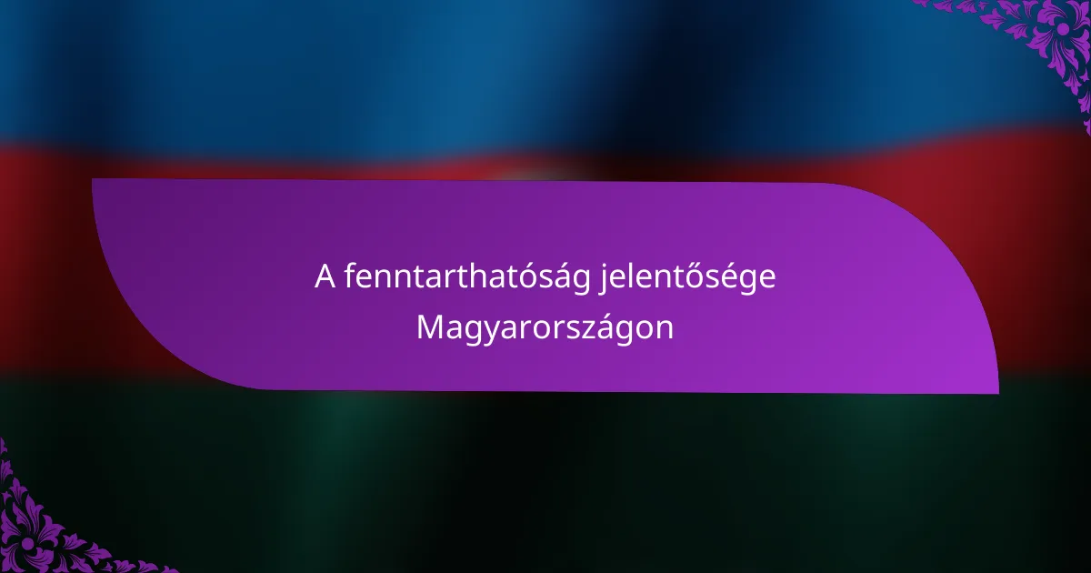 A fenntarthatóság jelentősége Magyarországon