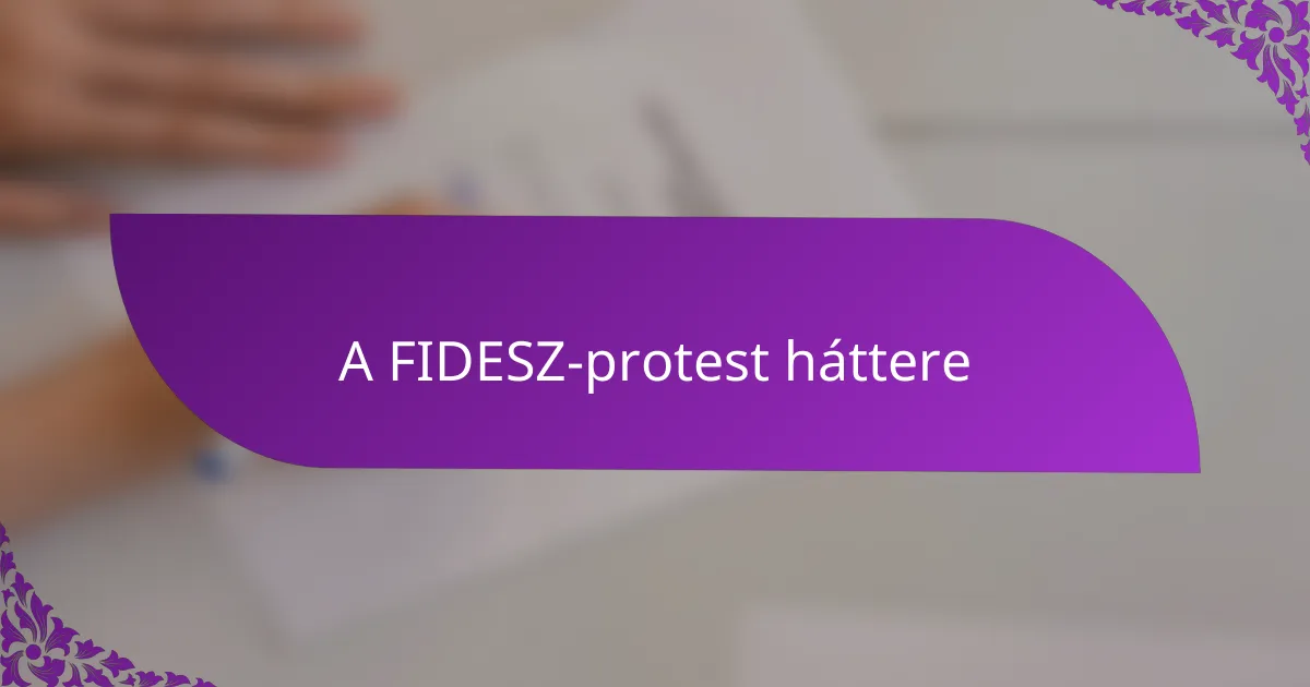 A FIDESZ-protest háttere