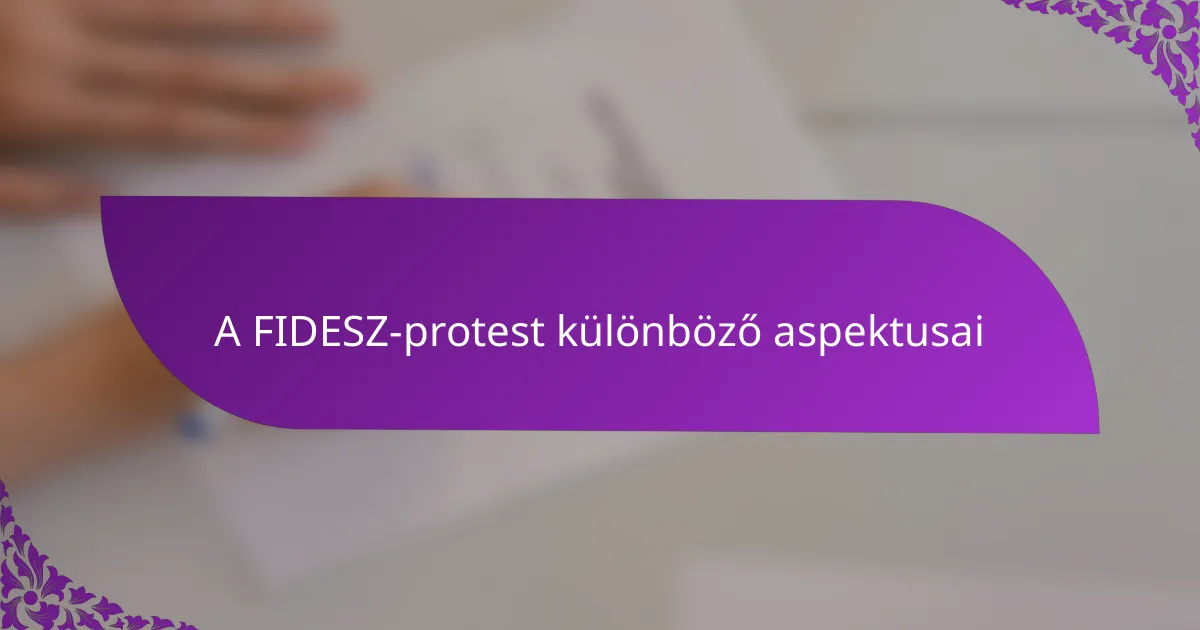 A FIDESZ-protest különböző aspektusai