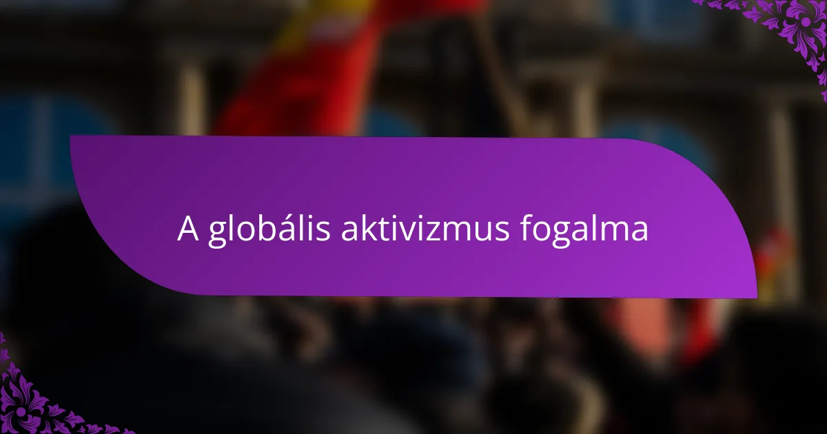 A globális aktivizmus fogalma