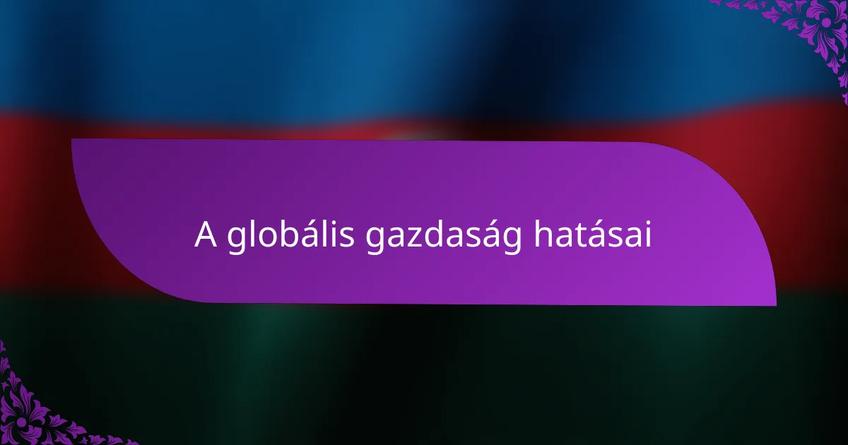 A globális gazdaság hatásai