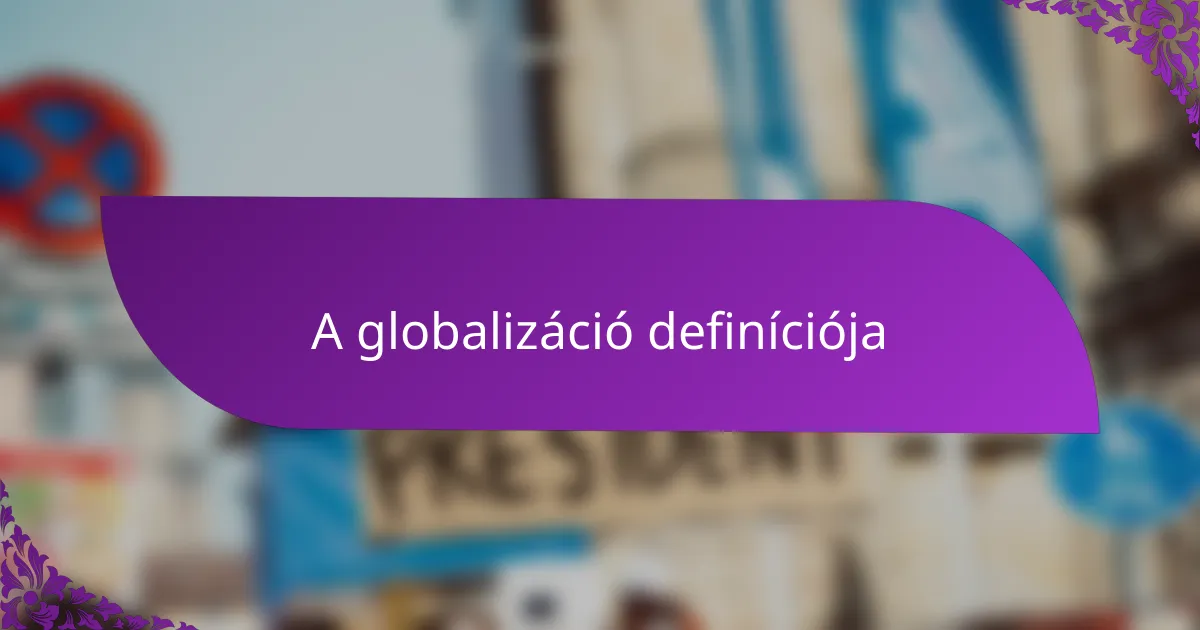 A globalizáció definíciója