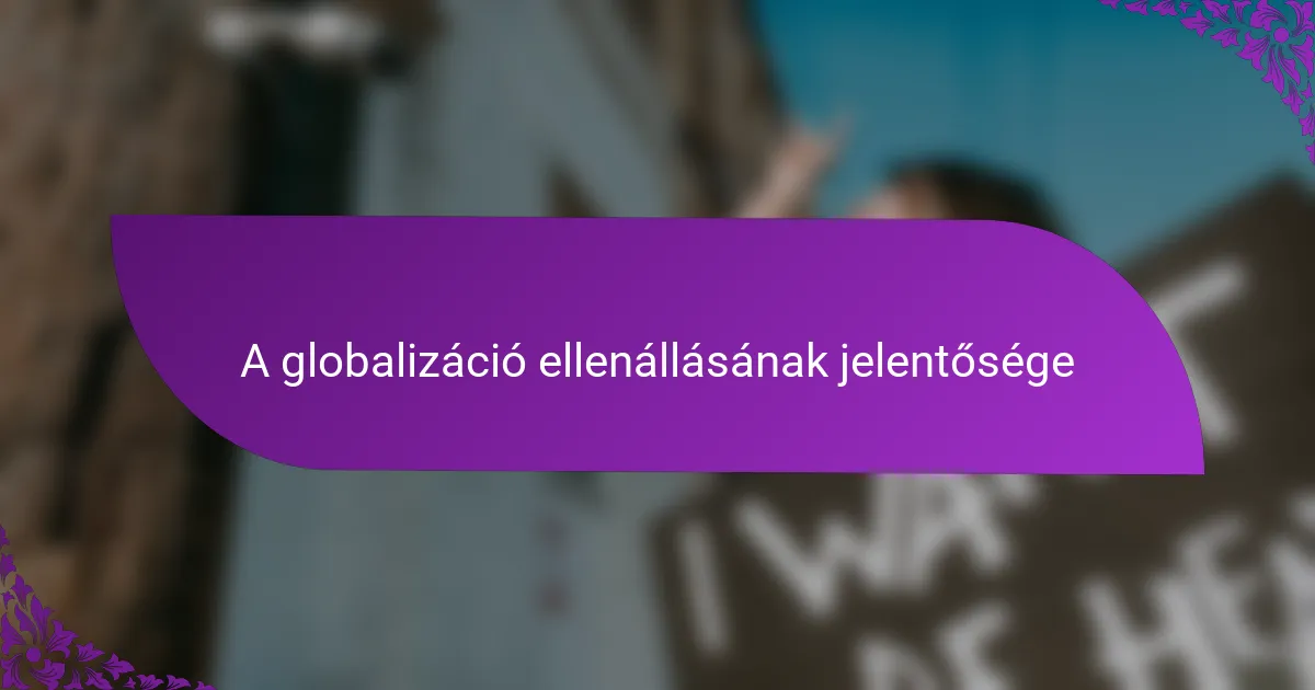 A globalizáció ellenállásának jelentősége