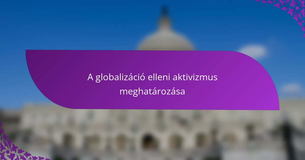 A globalizáció elleni aktivizmus meghatározása