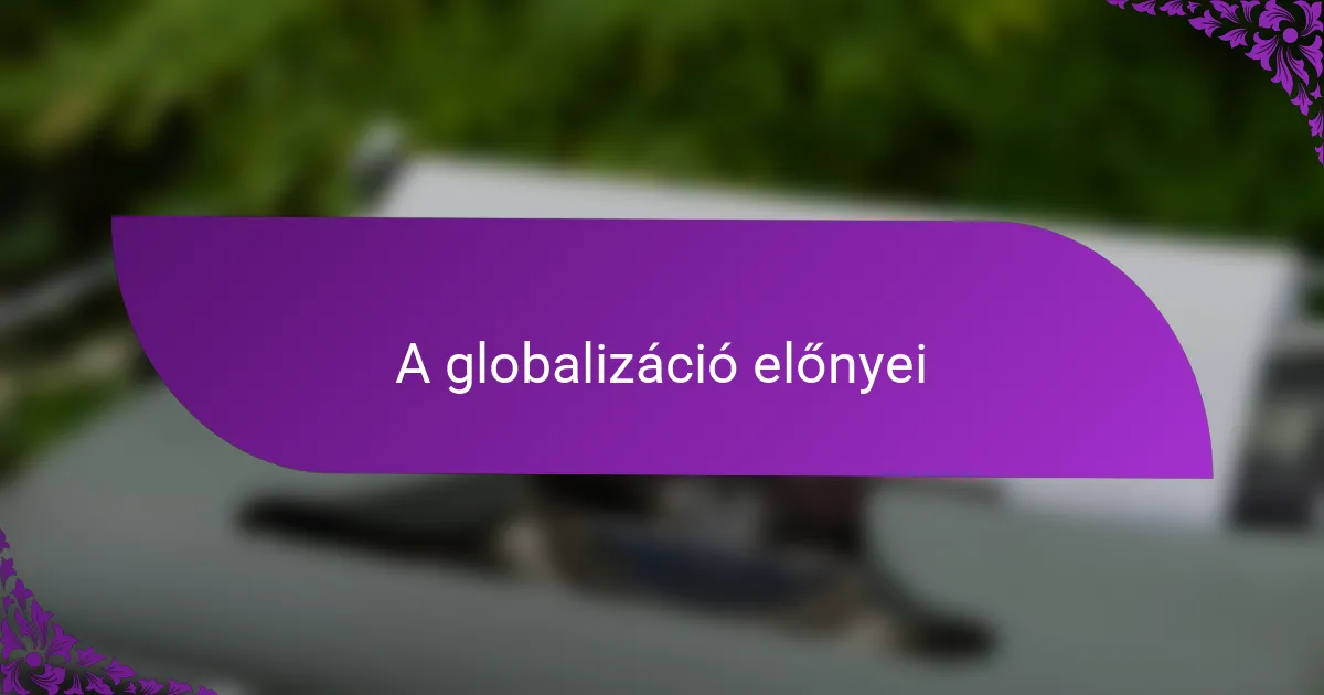 A globalizáció előnyei