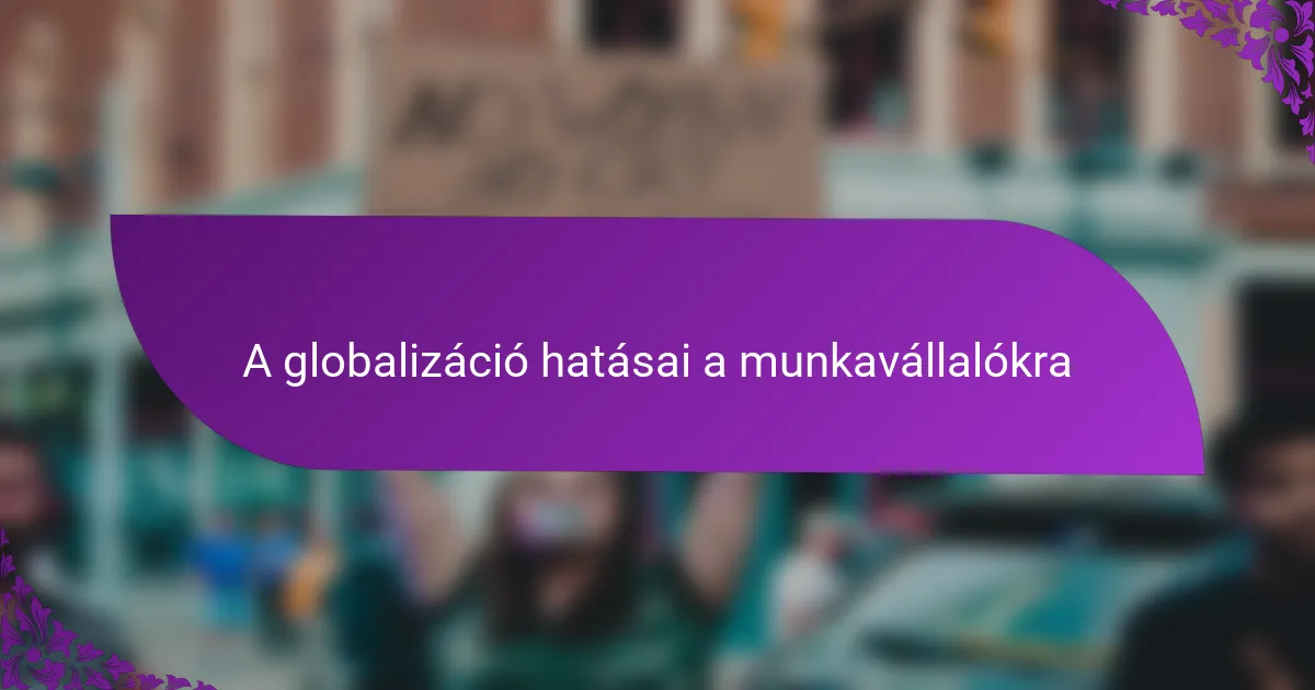 A globalizáció hatásai a munkavállalókra