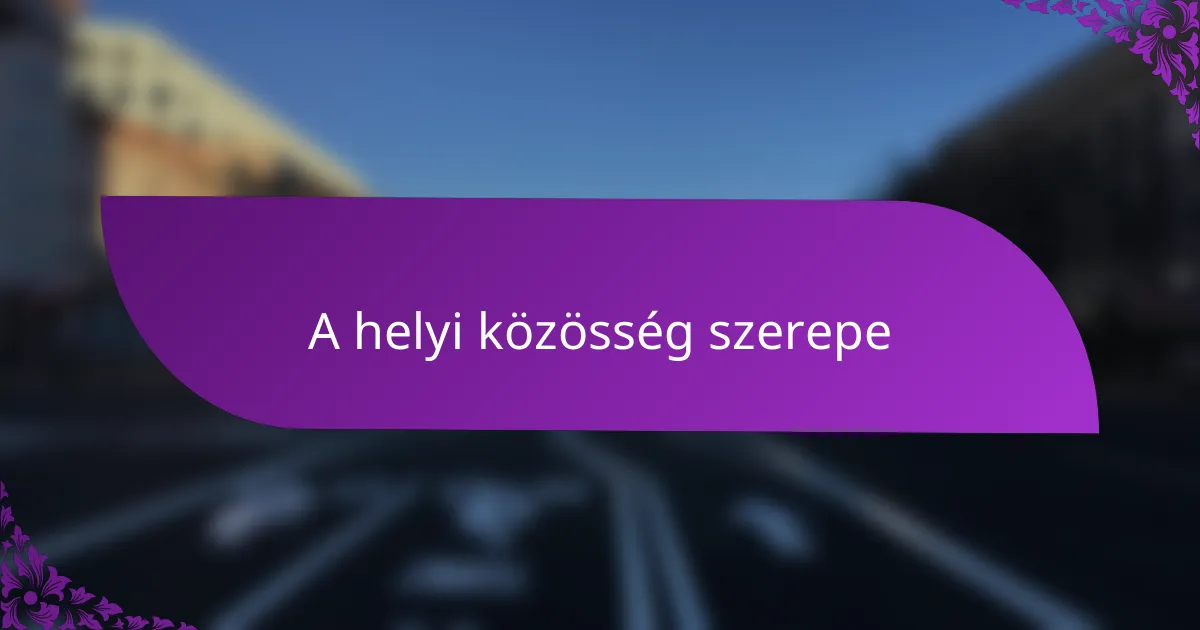 A helyi közösség szerepe