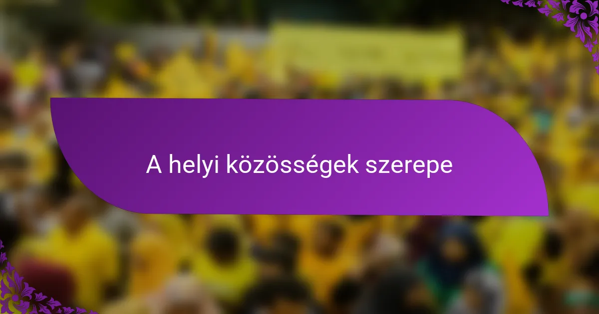 A helyi közösségek szerepe