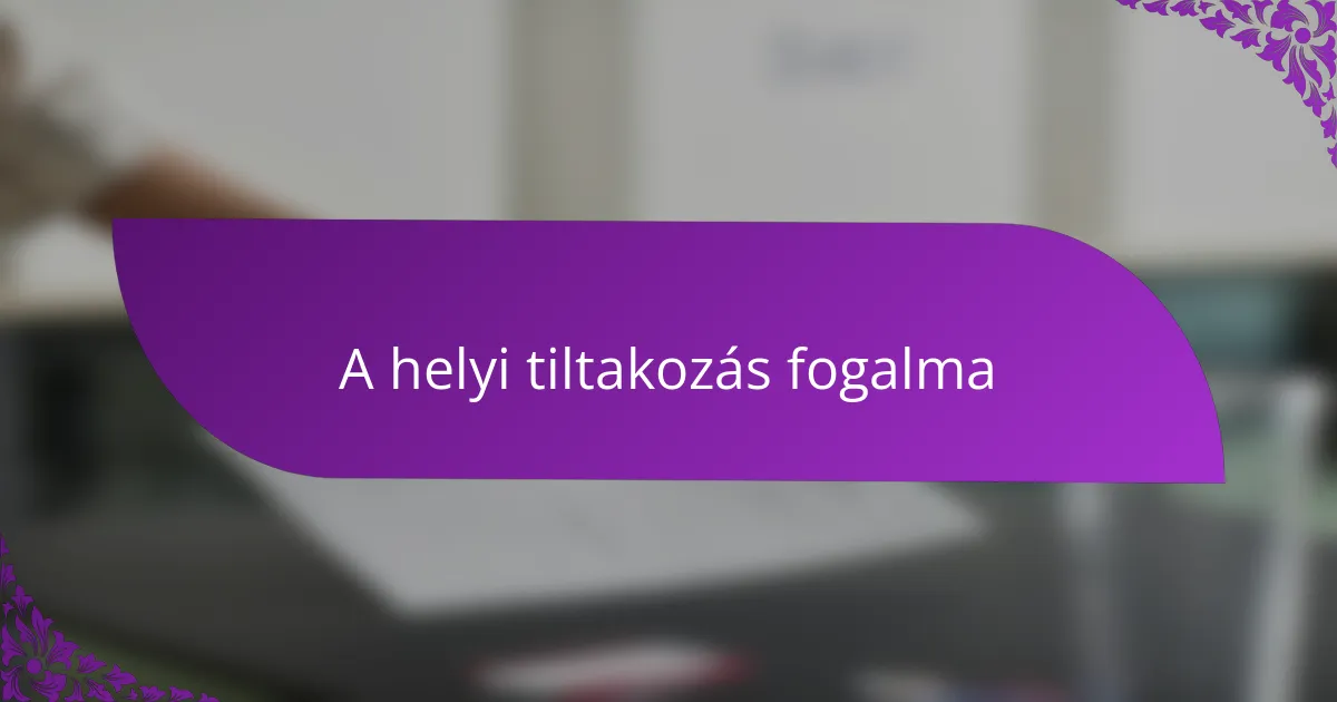 A helyi tiltakozás fogalma