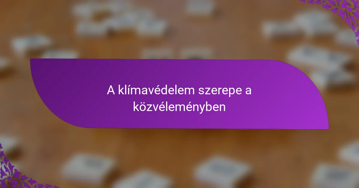 A klímavédelem szerepe a közvéleményben