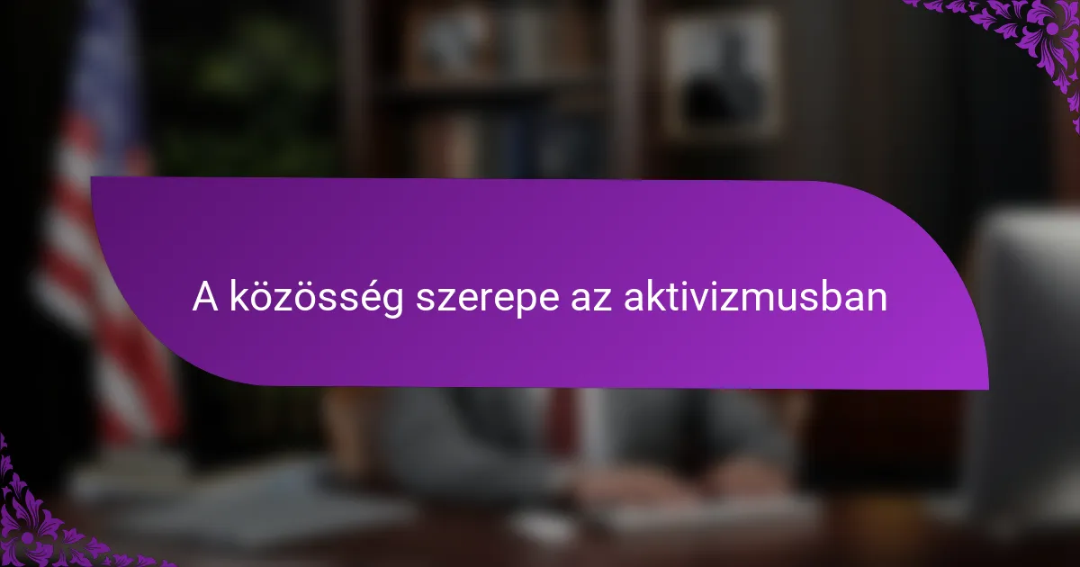 A közösség szerepe az aktivizmusban