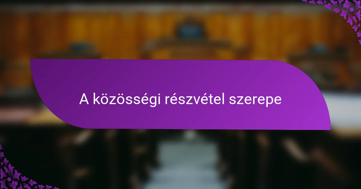 A közösségi részvétel szerepe