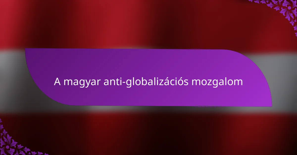 A magyar anti-globalizációs mozgalom