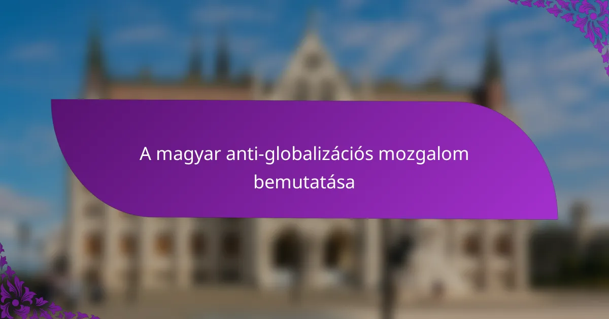 A magyar anti-globalizációs mozgalom bemutatása