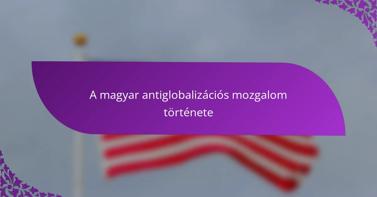 A magyar antiglobalizációs mozgalom története