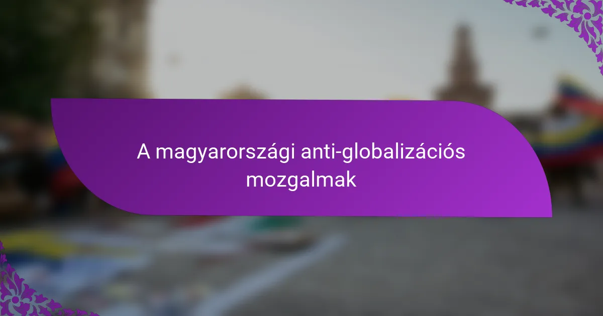A magyarországi anti-globalizációs mozgalmak