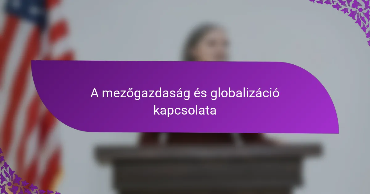 A mezőgazdaság és globalizáció kapcsolata