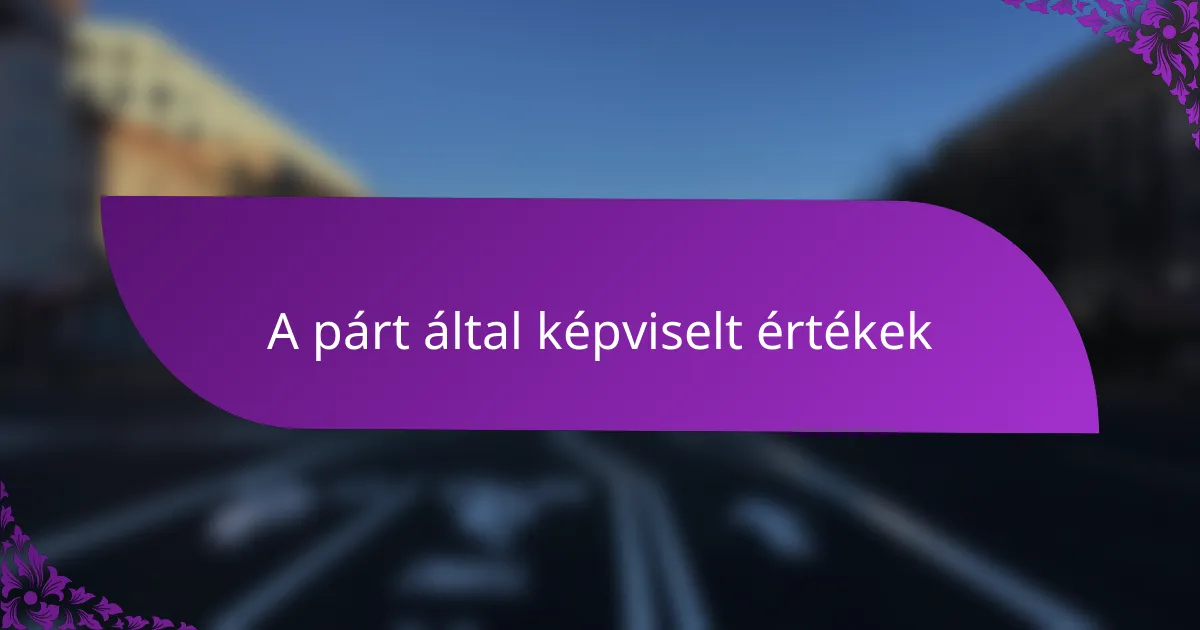A párt által képviselt értékek
