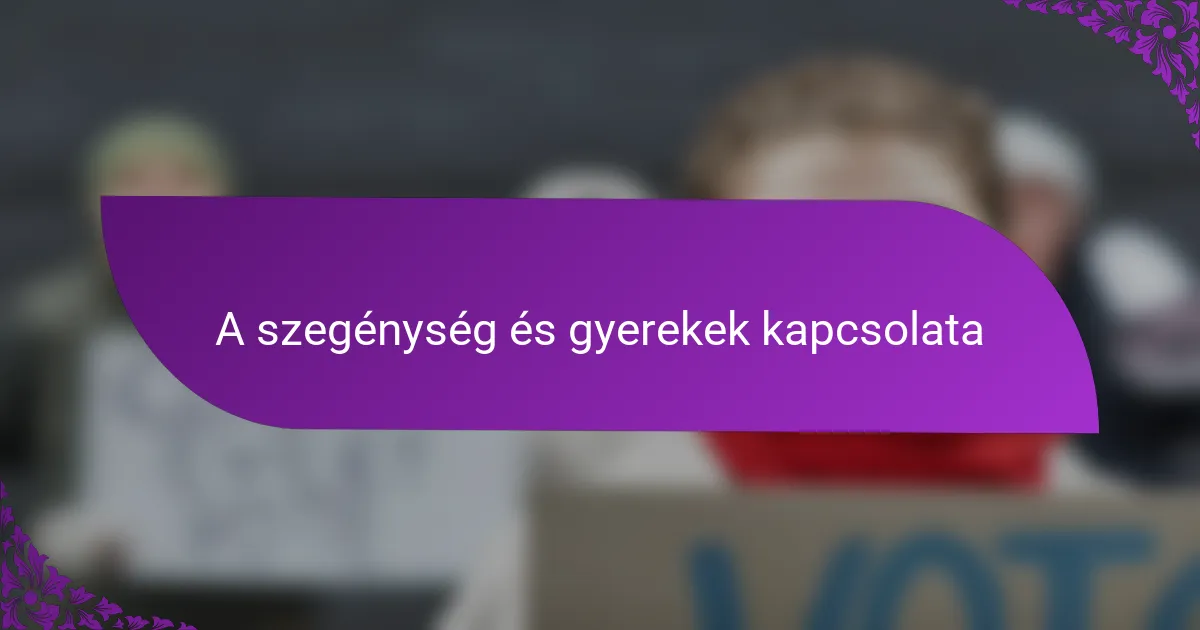 A szegénység és gyerekek kapcsolata