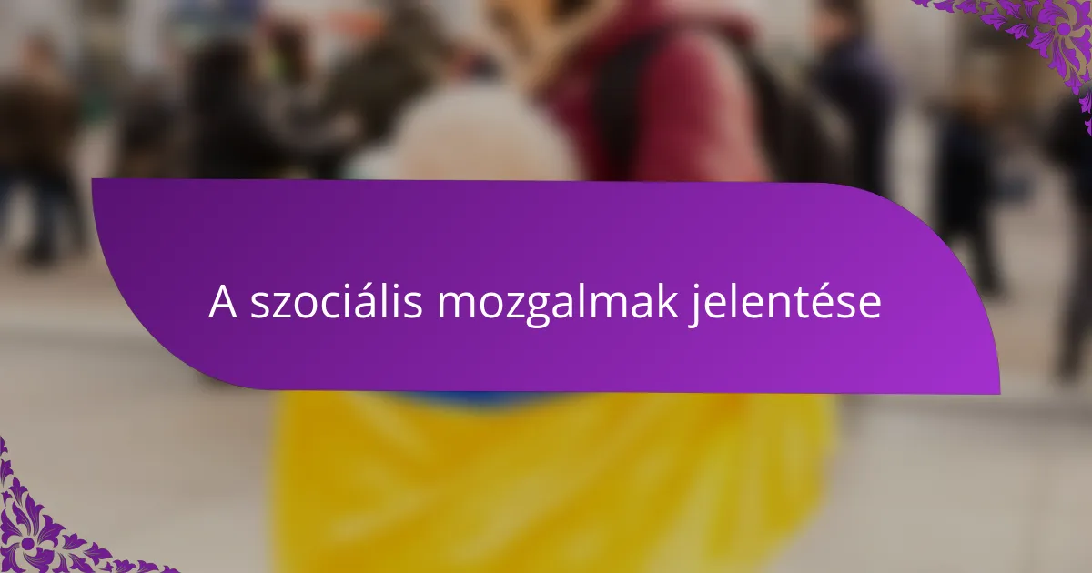 A szociális mozgalmak jelentése