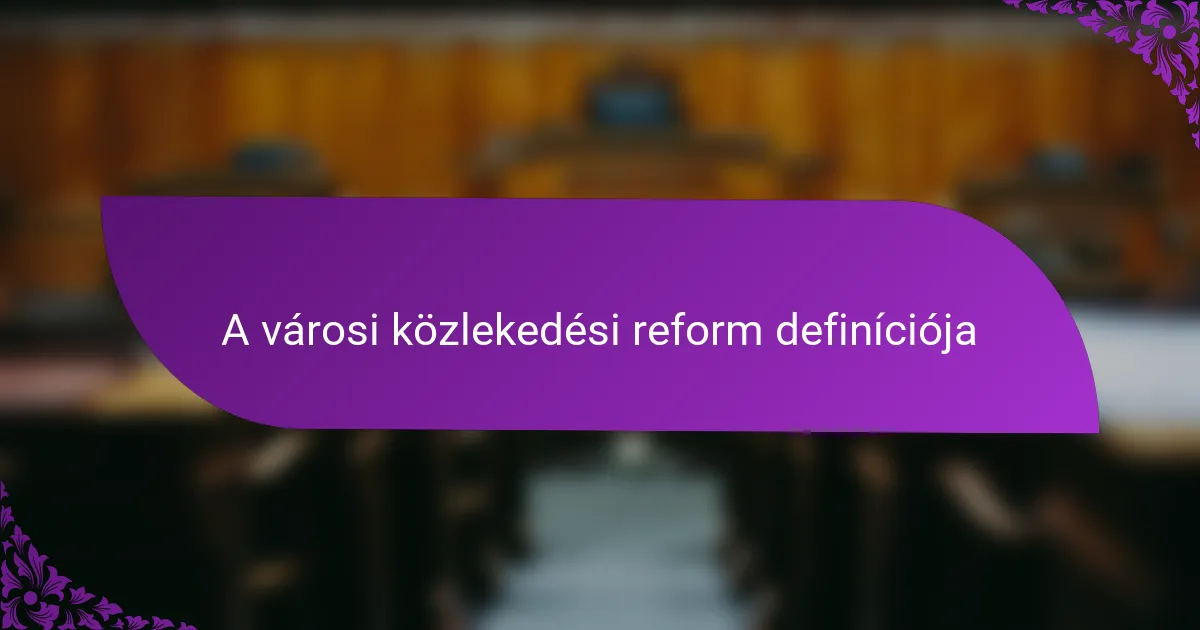 A városi közlekedési reform definíciója