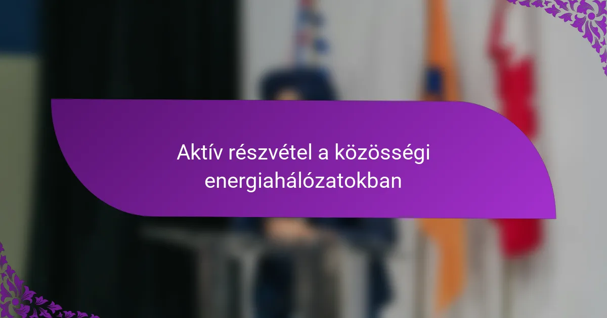 Aktív részvétel a közösségi energiahálózatokban