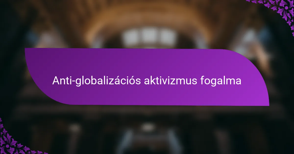 Anti-globalizációs aktivizmus fogalma