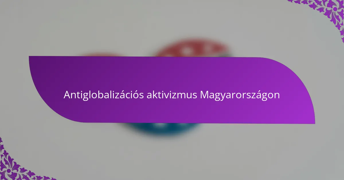 Antiglobalizációs aktivizmus Magyarországon