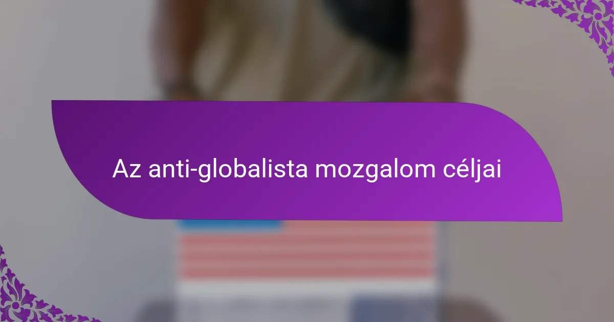 Az anti-globalista mozgalom céljai