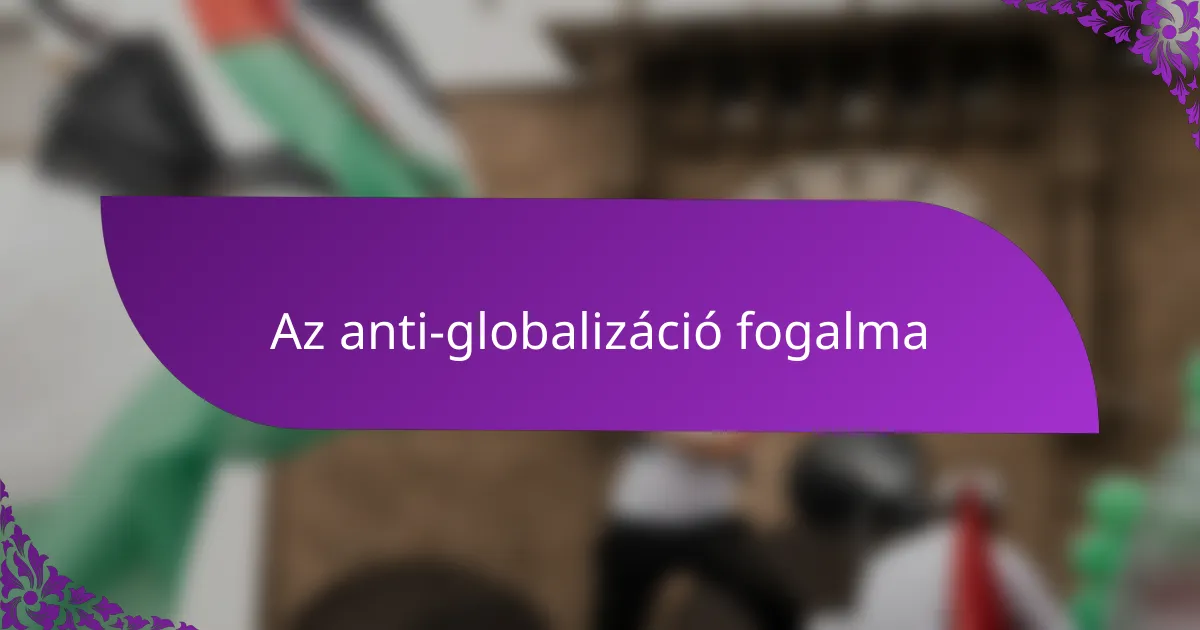 Az anti-globalizáció fogalma