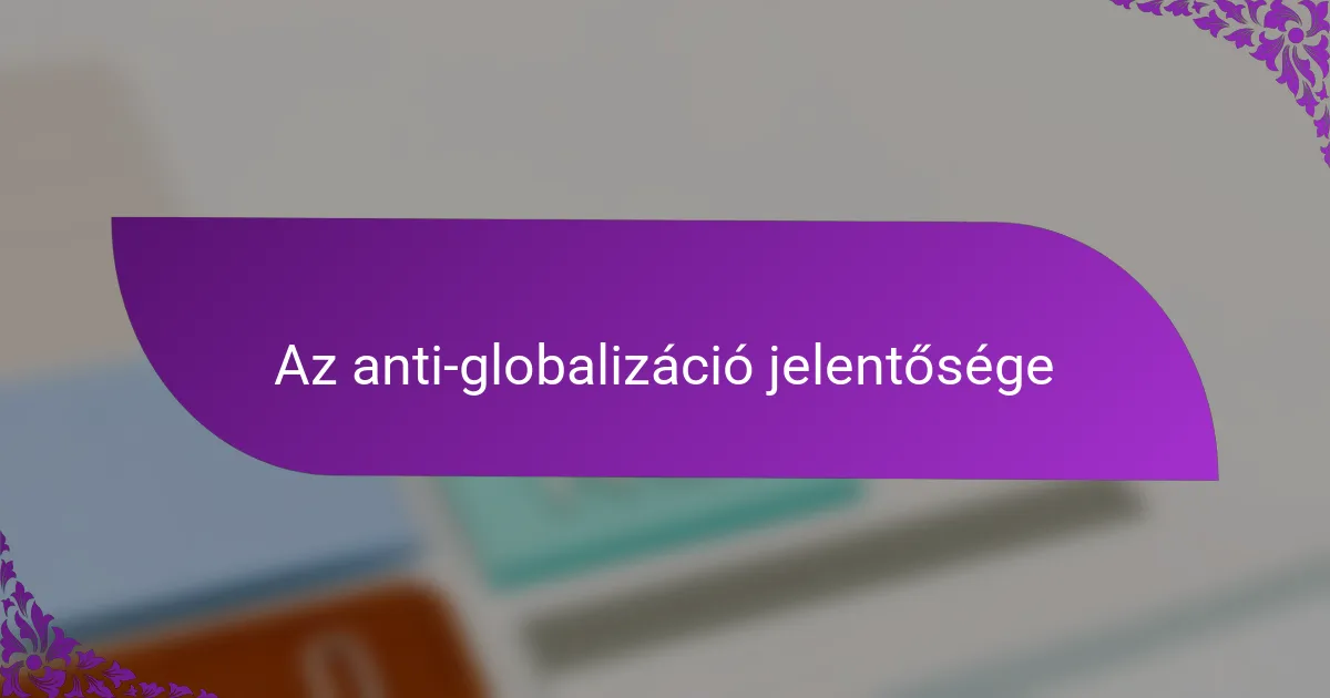Az anti-globalizáció jelentősége