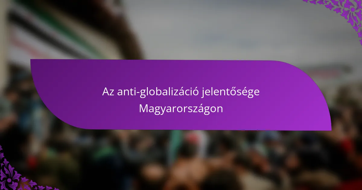 Az anti-globalizáció jelentősége Magyarországon