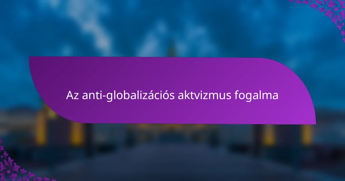Az anti-globalizációs aktvizmus fogalma