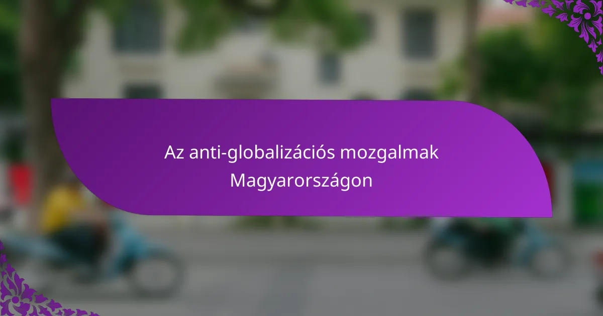Az anti-globalizációs mozgalmak Magyarországon