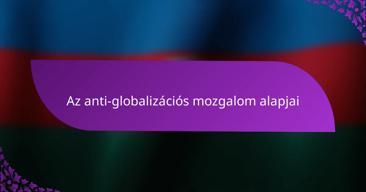 Az anti-globalizációs mozgalom alapjai