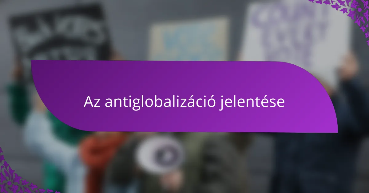 Az antiglobalizáció jelentése