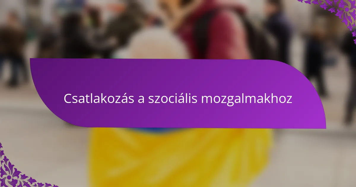 Csatlakozás a szociális mozgalmakhoz