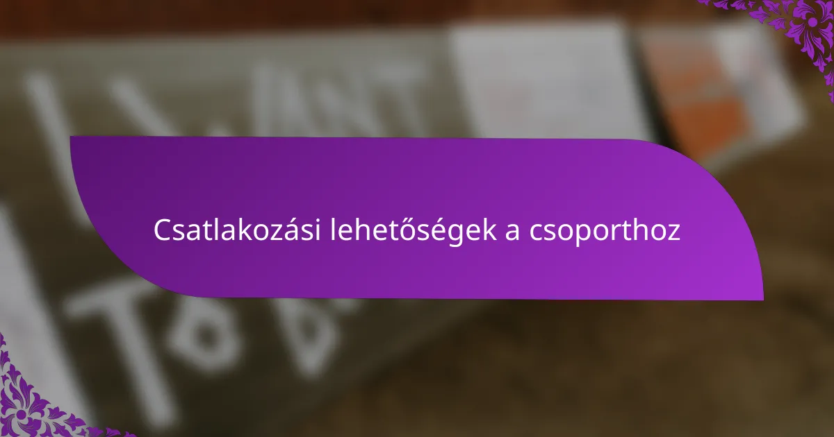 Csatlakozási lehetőségek a csoporthoz