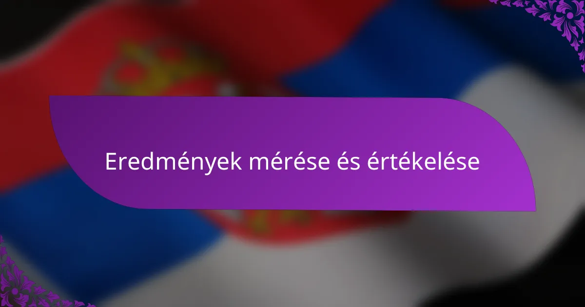 Eredmények mérése és értékelése