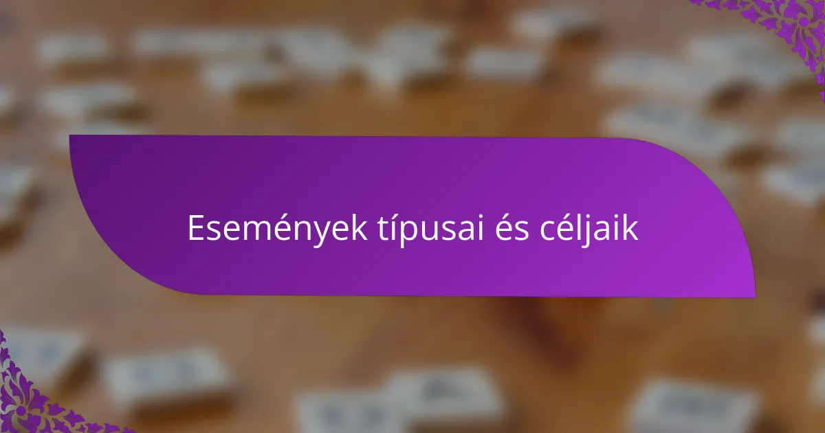 Események típusai és céljaik