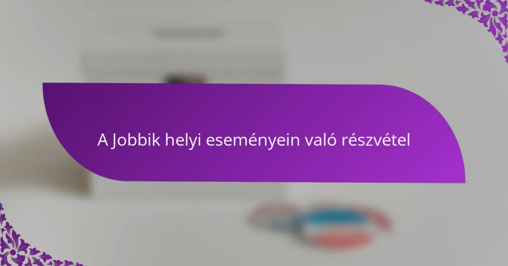 A Jobbik helyi eseményein való részvétel