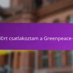Ezért csatlakoztam a Greenpeace-hez