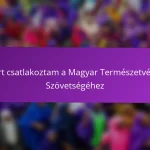 Ezért csatlakoztam a Magyar Természetvédők Szövetségéhez