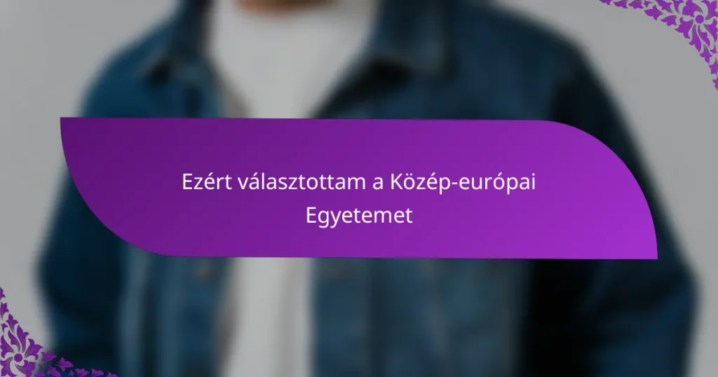 Ezért választottam a Közép-európai Egyetemet