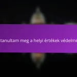 Ezt tanultam meg a helyi értékek védelméről